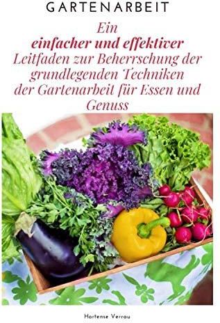 Gartenarbeit: Ein einfacher und effektiver Leitfaden zur Beherrschung der grundlegenden 