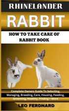 RHINELANDER RABBIT. HOW TO TAKE CARE OF RABBIT BOOK: The Acquisition ...