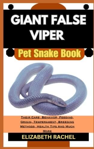 GIANT FALSE VIPER Pet Snake Book: Their Care, Behavior, Feeding, Origin ...