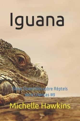 Iguana: Fatos Divertidos sobre Répteis para Crianças #9 - Michelle