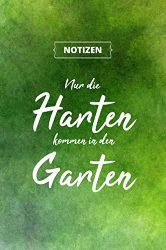 Nur die Harten kommen in den Garten Designer Notizbuch A5, Notebook