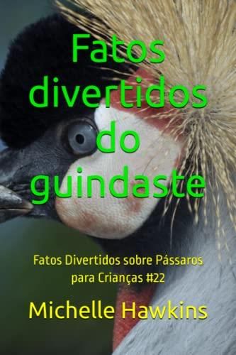 Fatos Divertidos Do Guindaste: Fatos Divertidos Sobre Pássaros Para ...