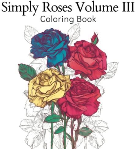 Simply Roses Volume III: Flower Dreams - 50 Original Flower Designs for ...