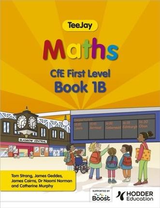 TeeJay Maths CfE First Level Book 1B Second Edition Strang, Thomas; Geddes, James; Cairns, James