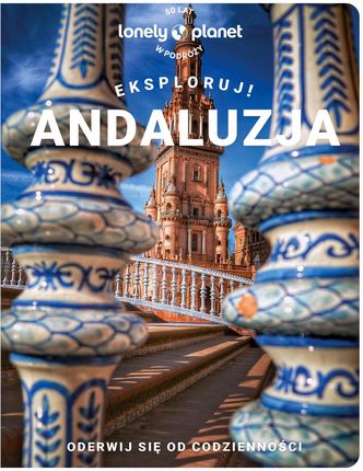 Andaluzja. Eksploruj!