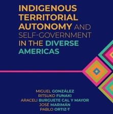 Indigenous Territorial Autonomy and Self-Government in the Diverse ...