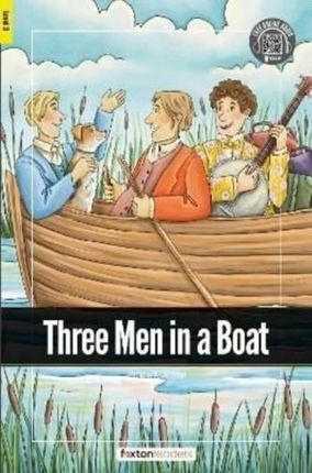 Three Men in a Boat - Foxton Readers Level 3 (900 Headwords CEFR B1) with free online AUDIO Books, Foxton; Webley, Jan