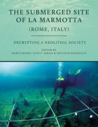 The Submerged Site of La Marmotta (Rome, Italy)