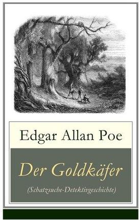 Der Goldkäfer (Schatzsuche-Detektivgeschichte) Edgar Allan Poe