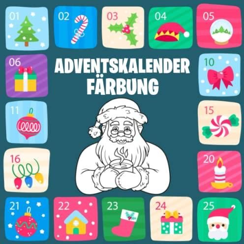 Adventskalender Färbung: Weihnachts -Countdown -Malbuch für Kinder im Alter von 4-8 - Weihnacht 