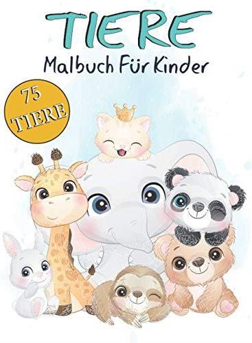 Tiere Malbuch F r Kinder 75 Tiere F r Kinder Mein Erstes Gro es Buch 