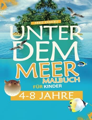 UNTER DEM MEER - FISCH MALBUCH FÜR KINDER 4-8 JAHRE - 65 MALVORLAGEN