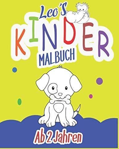 Leo's Kinder Malbuch ab 2 Jahren: Kinder Malbuch für Jungen und Mädchen