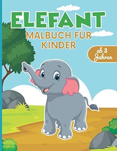 Elefant Malbuch für Kinder: Ausmalbuch für Jungen und Mädchen ab 3