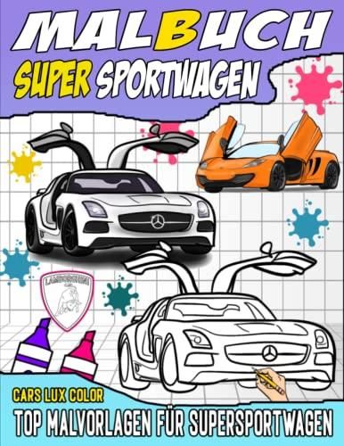 Super Sportwagen malbuch: Über 50 Malvorlagen für Supersportwagen für