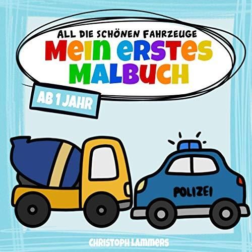 All die schönen Fahrzeuge: Mein erstes Malbuch ab 1 Jahr - Literatura