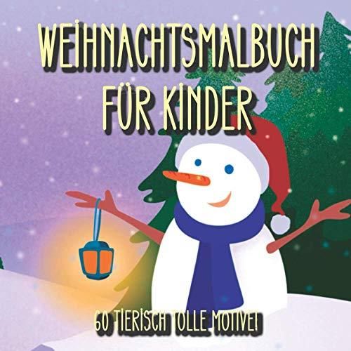 Weihnachtsmalbuch für Kinder 60 tolle tierische Motive rund um