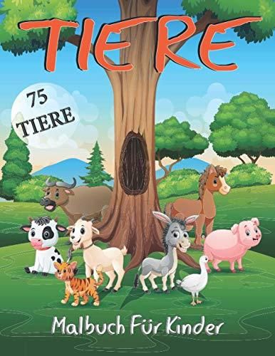 Tiere Malbuch F r Kinder 75 Tiere F r Kinder Mein Erstes Gro es Buch 