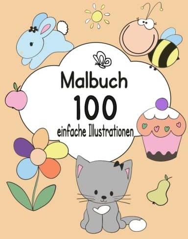 Erstes Malbuch für Kleinkinder im Alter von 1-4 Jahren: 100 einfache 