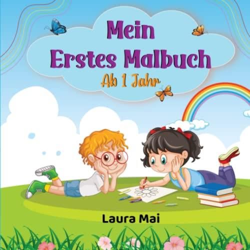 Mein erstes Malbuch - Ab 1 Jahr: Malbuch und Kritzelbuch für