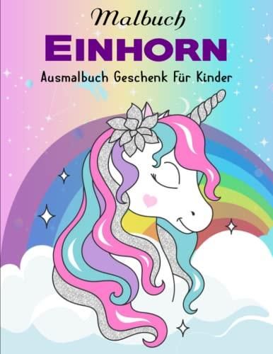 Einhorn Malbuch Für Mädchen 4-8 Jahre – 30 Magische Ausmalbilder Zum Träumen & Kreativsein