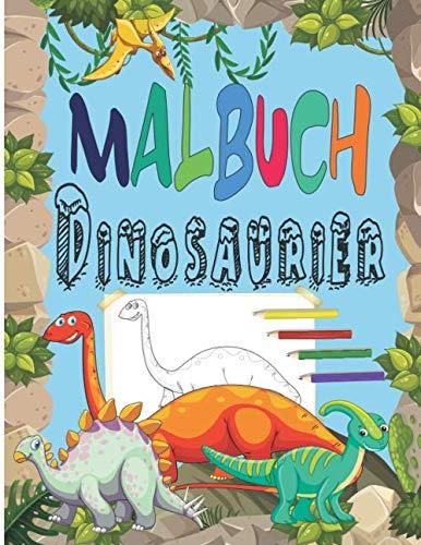 Malbuch Dinosaurier: Für Kinder Von 3-8 Jahren-Tolles Geschenk Für ...