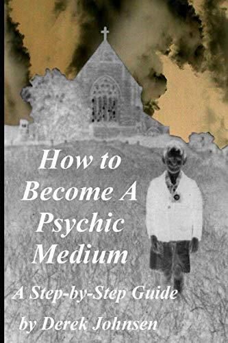 How To Become A Psychic Medium: A Step-by-step Guide. - Literatura ...