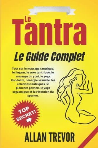 Le Tantra Le Guide Complet Tout Sur Le Massage Tantrique Le Lingam