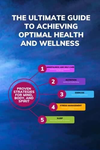 The Ultimate Guide To Achieving Optimal Health And Wellness: Proven ...