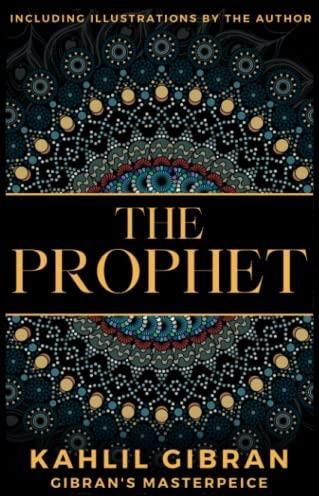 The Prophet By Kahlil Gibran (Illustrated). Gibran’s Masterpiece - An ...