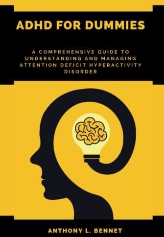 ADHD For Dummies: A Comprehensive Guide To Understanding And Managing ...