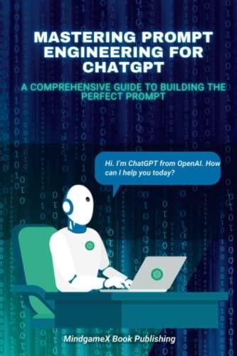 Mastering Prompt Engineering For ChatGPT: A Comprehensive Guide To ...