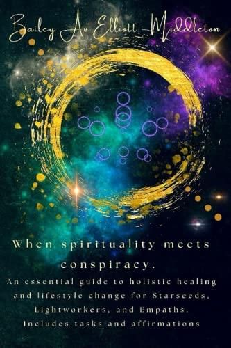 When Spirituality Meets Conspiracy. An Essential Guide To Holistic ...