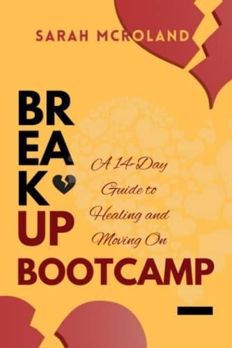 Breakup Bootcamp: A 14-Day Guide To Healing And Moving On: Recovering ...