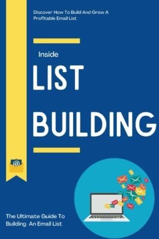 List Building: The Ultimate Guide To Building An Email List ...