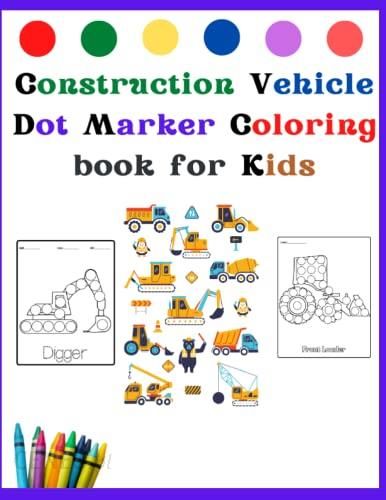 Construction Vehicles Dot Markers Activities