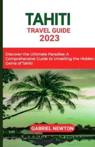 tahiti travel guide 2023