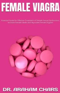 FEMALE VIAGRA Essential Guide for Effective Treatment of Female