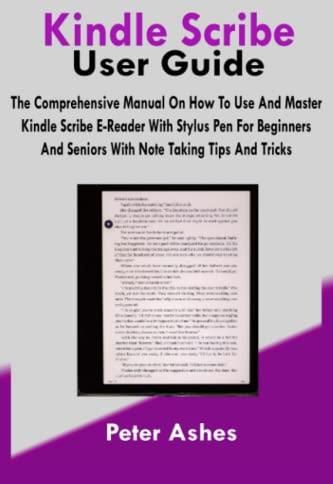 Kindle Scribe User Guide: The Comprehensive Manual On How To Use And ...