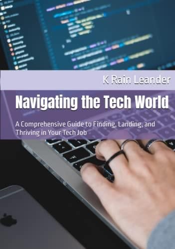 Navigating the Tech World: A Comprehensive Guide to Finding, Landing 