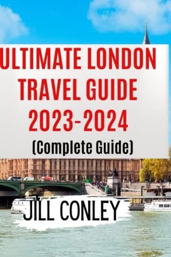 ULTIMATE LONDON TRAVEL GUIDE 2023 2024 Complete Guide Literatura   I Ultimate London Travel Guide 2023 2024 Complete Guide 