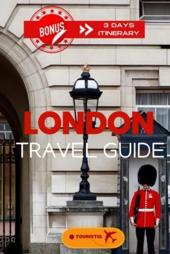 London Travel Guide: Discover London's Iconic Landmarks, Hidden Gems, and Diverse Culture with 