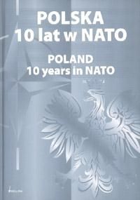 POLSKA. 10 LAT W NATO