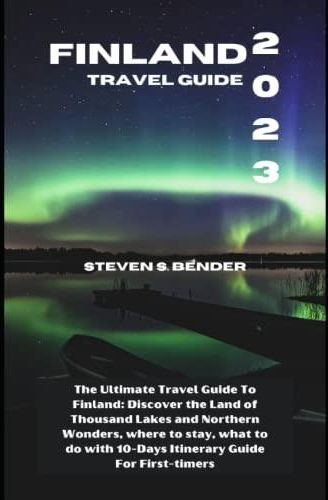 Finland Travel Guide 2023: The Ultimate Travel Guide To Finland ...