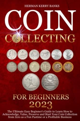 Coin Collecting For Beginners 2023: The Ultimate Easy Beginner's Guide ...