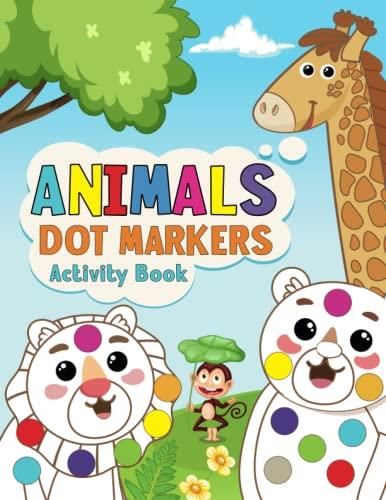 Animals Dot Markers Activity Book: A Fun and Creative Dot Marker ...