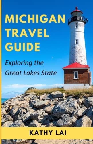 Michigan Travel Guide: Exploring the Great Lakes State - Literatura 