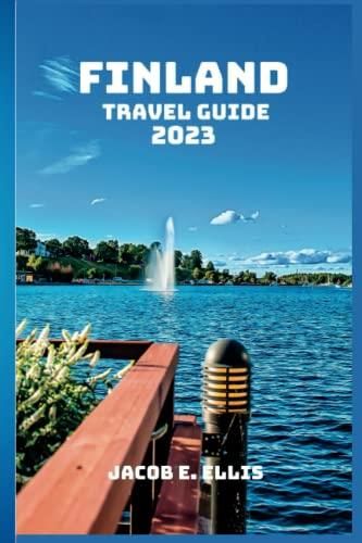 FINLAND Travel Guide 2023: The Ultimate Guide To Finnish Culture, Top ...