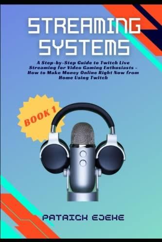 Streaming Systems: Twitch Streaming Strategy with The Twitch App, Guide ...