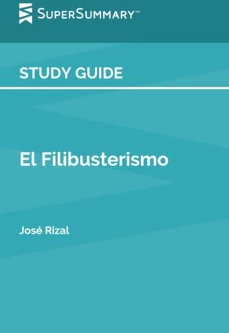 Study Guide: El Filibusterismo By José Rizal (SuperSummary ...